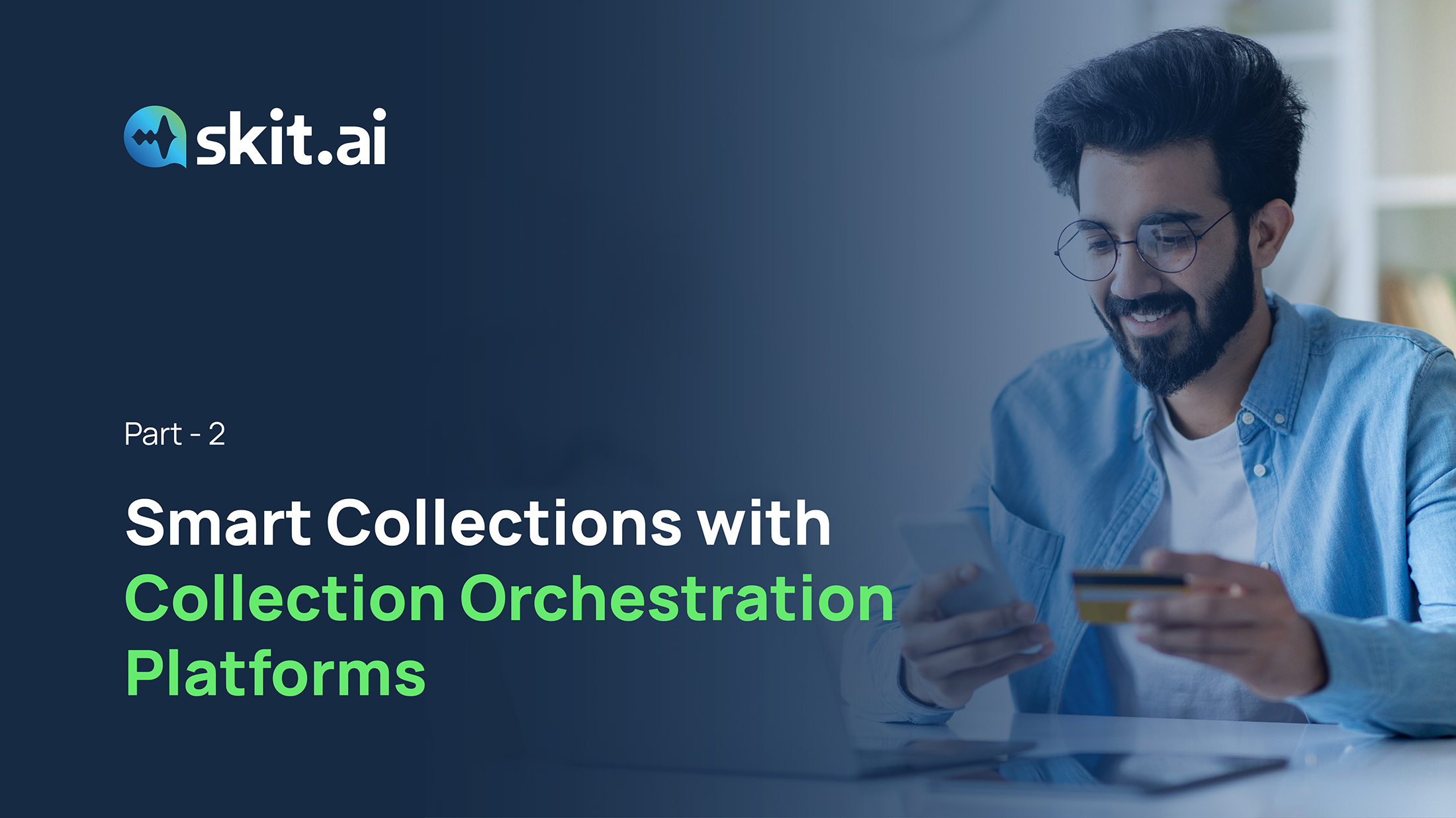 Part 2: Smart Collections with Collection Orchestration Platforms